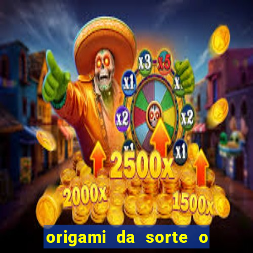 origami da sorte o que escrever